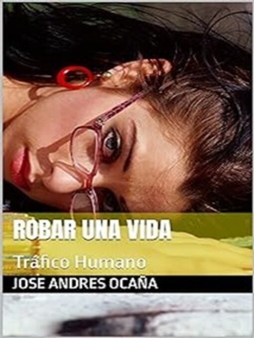 Title details for Robar una Vida by Jose Andres Ocaña - Available